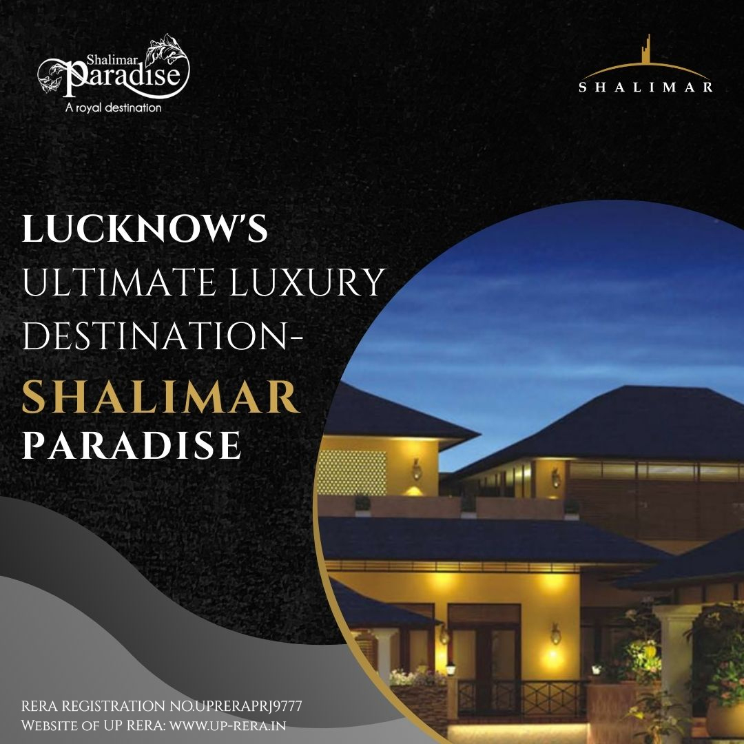 Shalimar Paradise- Luxury Living in Lucknow
